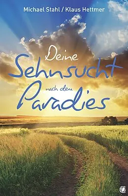E-Book (epub) Deine Sehnsucht nach dem Paradies von Michael Stahl, Klaus Hettmer