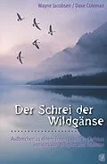 E-Book (epub) Der Schrei der Wildgänse von Wayne Jacobsen, Dave Coleman