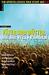 E-Book (epub) Väter und Mütter, die die Welt prägen von Nathanael Bucher, Emanuel Sieber, Markus Jerominski