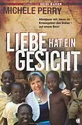 E-Book (epub) Liebe hat ein Gesicht von Michele Perry