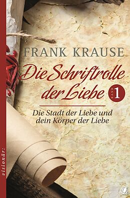 Paperback Die Schriftrolle der Liebe (Band 1) von Frank Krause