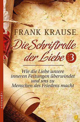 Kartonierter Einband Die Schriftrolle der Liebe (Band 3) von Frank Krause
