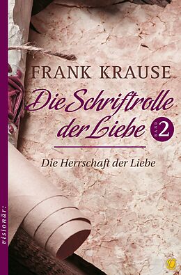 E-Book (epub) Die Schriftrolle der Liebe (Band 2) von Frank Krause