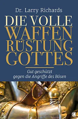 E-Book (epub) Die volle Waffenrüstung Gottes von Larry Richards