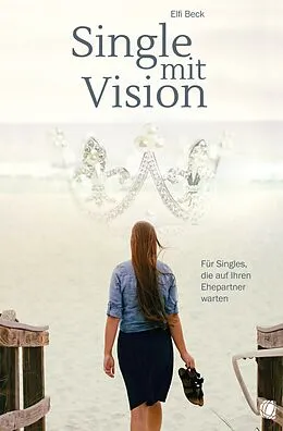 E-Book (epub) Single mit Vision von Elfi Beck