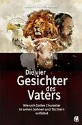 E-Book (epub) Die vier Gesichter des Vaters von Rebecca Ruth Weisser