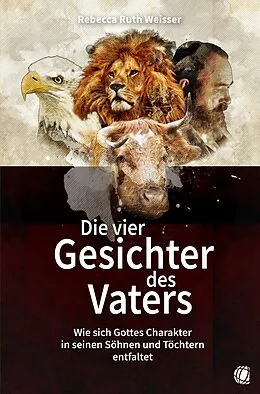 E-Book (epub) Die vier Gesichter des Vaters von Rebecca Ruth Weisser