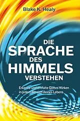Kartonierter Einband Die Sprache des Himmels verstehen von Blake K. Healy