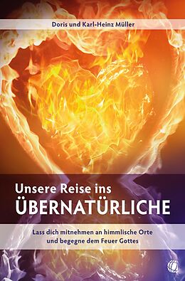 Kartonierter Einband Unsere Reise ins Übernatürliche von Karl-Heinz Müller, Doris Müller