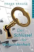 E-Book (epub) Der Schlüssel der Verbundenheit von Frank Krause