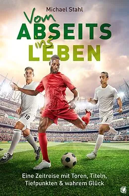 E-Book (epub) Vom Abseits ins Leben von Michael Stahl
