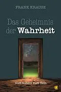 E-Book (epub) Das Geheimnis der Wahrheit von Frank Krause