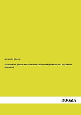 Kartonierter Einband Grundriss der qualitativen chemischen Analyse unorganischer und organischer Substanzen von Alexander Classen