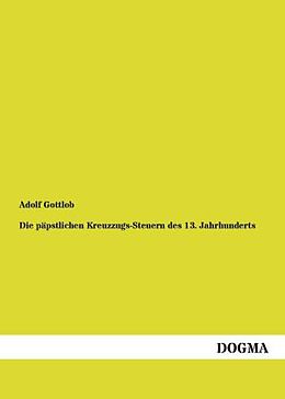 Kartonierter Einband Die päpstlichen Kreuzzugs-Steuern des 13. Jahrhunderts von Adolf Gottlob