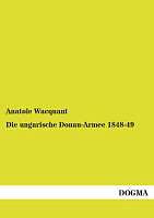 Kartonierter Einband Die ungarische Donau-Armee 1848-49 von Anatole Wacquant