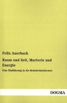 Kartonierter Einband Raum und Zeit, Marterie und Energie von Felix Auerbach
