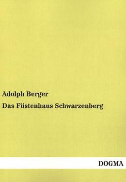 Kartonierter Einband Das Füstenhaus Schwarzenberg von Adolph Berger
