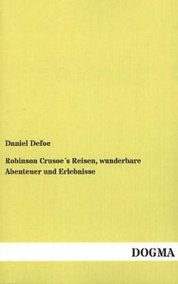 Kartonierter Einband Robinson Crusoe´s Reisen, wunderbare Abenteuer und Erlebnisse von Daniel Defoe