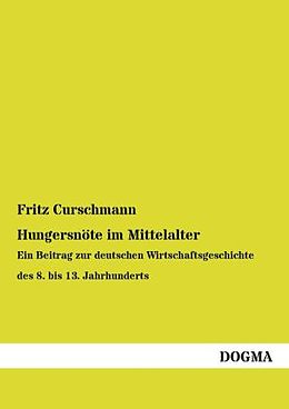 Kartonierter Einband Hungersnöte im Mittelalter von Fritz Curschmann
