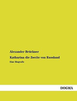 Kartonierter Einband Katharina die Zweite von Russland von Alexander Brückner