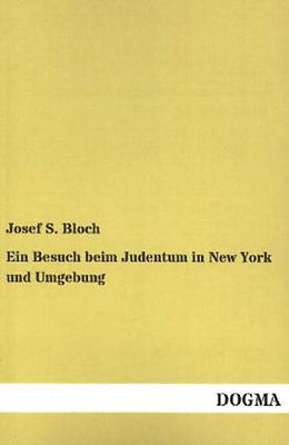 Kartonierter Einband Ein Besuch beim Judentum in New York und Umgebung von Josef S. Bloch