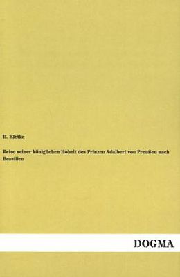 Kartonierter Einband Reise seiner königlichen Hoheit des Prinzen Adalbert von Preußen nach Brasilien von H. Kletke
