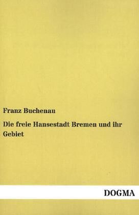 Die freie Hansestadt Bremen und ihr Gebiet