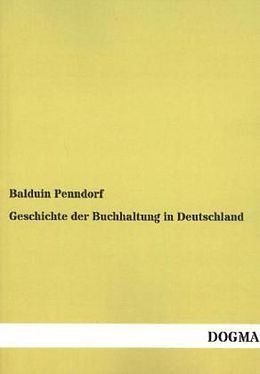 Kartonierter Einband Geschichte der Buchhaltung in Deutschland von Balduin Penndorf