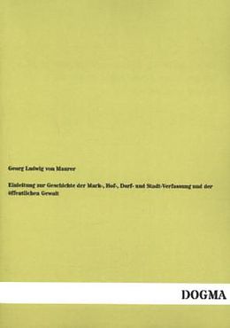 Kartonierter Einband Einleitung zur Geschichte der Mark-, Hof-, Dorf- und Stadt-Verfassung und der öffentlichen Gewalt von Georg Ludwig von Maurer