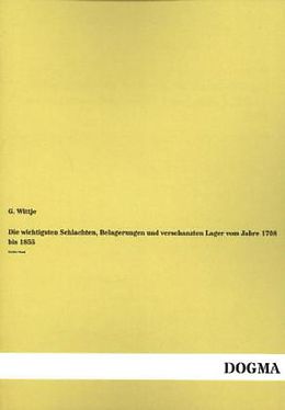Kartonierter Einband Die wichtigsten Schlachten, Belagerungen und verschanzten Lager vom Jahre 1708 bis 1855 von G. Wittje