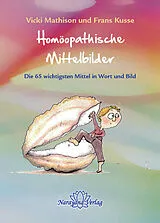 Fester Einband Homöopathische Mittelbilder von Vicki Mathison, Frans Kusse