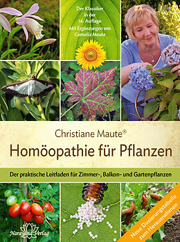 Fester Einband Homöopathie für Pflanzen - Der Klassiker in der 16. Auflage von Christiane Maute