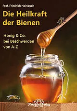 E-Book (epub) Die Heilkraft der Bienen von Friedrich Hainbuch