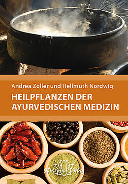 E-Book (epub) Heilpflanzen der Ayurvedischen Medizin von Andrea Zoller, Hellmuth Nordwig