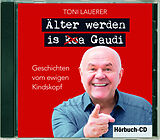 Audio CD (CD/SACD) Älter werden is (ko)a Gaudi von Toni Lauerer