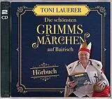 Audio CD (CD/SACD) Die schönsten Grimms Märchen auf Bairisch von Toni Lauerer