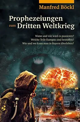 E-Book (epub) Prophezeiungen zum Dritten Weltkrieg von Manfred Böckl