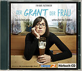 Audio CD (CD/SACD) Der Grant der Frau von Eva Karl Faltermeier