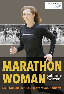 E-Book (epub) Marathon Woman von Kathrine Switzer