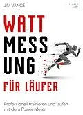 E-Book (epub) Wattmessung für Läufer von Jim Vance