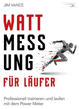 E-Book (epub) Wattmessung für Läufer von Jim Vance