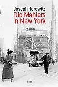 E-Book (epub) Die Mahlers in New York von Joseph Horowitz
