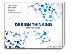 Kartonierter Einband Design Thinking: Das Handbuch von Prof. Dr. Walter Brenner, Falk Uebernickel
