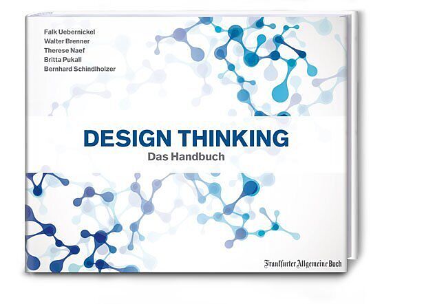 Design Thinking Das Handbuch Prof Dr Walter Brenner Falk Uebernickel Buch Kaufen Ex Libris