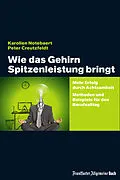 E-Book (epub) Wie das Gehirn Spitzenleistung bringt von Karolien Notebaert, Peter Creutzfeldt