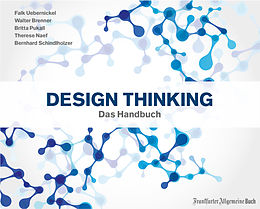 E-Book (pdf) Design Thinking: Das Handbuch von Walter Brenner, Falk Uebernickel