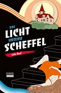 E-Book (epub) Das Licht unterm Scheffel von Lilo Beil