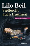 E-Book (epub) Vielleicht auch träumen von LIlo Beil