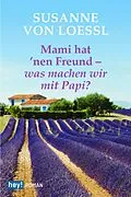 E-Book (epub) Mami hat 'nen Freund  was machen wir mit Papi? von Susanne von Loessl