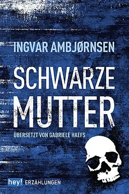 E-Book (epub) Schwarze Mutter von Ingvar Ambjørnsen